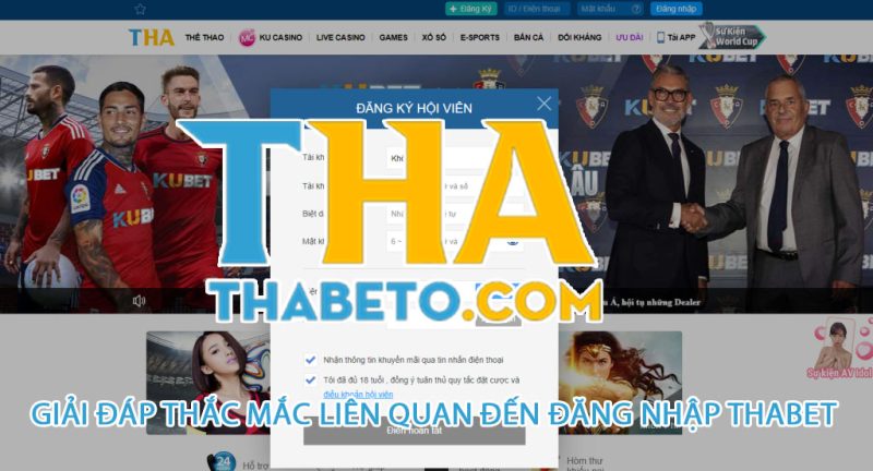 Giải đáp thắc mắc liên quan đến Đăng nhập Thabet
